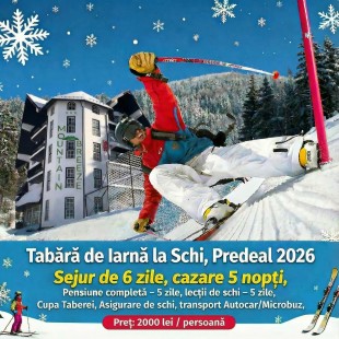 Tabară de Iarnă la Schi, la Predeal  2026, Predeal - Brasov